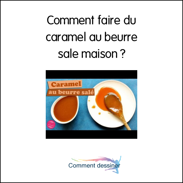 Comment faire du caramel au beurre salé maison